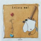 Encara no?