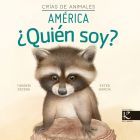 Crias de animales. ¿Quién soy? América