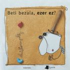 Beti bezala, ezer ez?