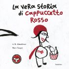 La vera storia di cappuccetto rosso