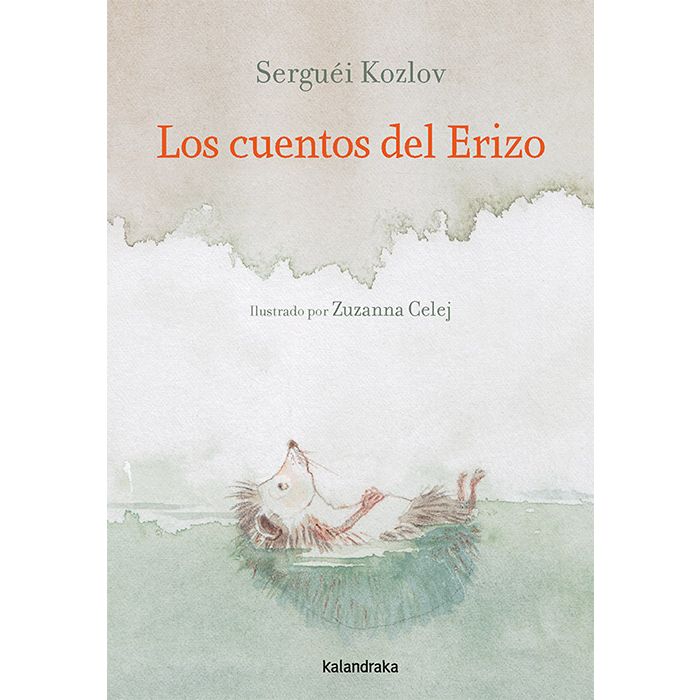 Kalandraka - Libros para soñar Los cuentos del erizo