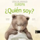 Crías de animales. ¿Quién soy? Europa