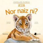 Animalien kumeak. Nor naiz ni? Asia