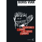 Cuspirei sobre as vosas tumbas