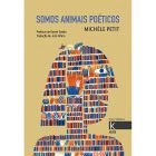 Somos animais poéticos