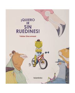 ¡Quiero ir sin ruedines!