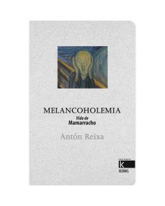 Melancoholemia. Vida de mamarracho