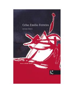 Celso Emilio Ferreiro. Escolma poética