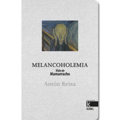 Melancoholemia. Vida de Mamarracho