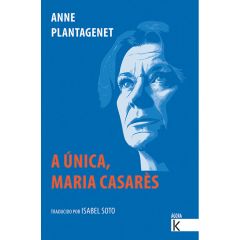 A única, Maria Casarès