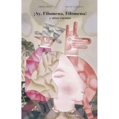 ¡Ay, Filomena, Filomena! y otros cuentos