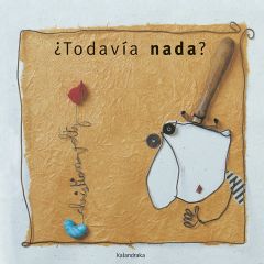 ¿Todavía nada?