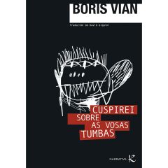 Cuspirei sobre as vosas tumbas