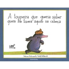 A toupeira que quería saber quem lhe fizera aquilo na cabeça (LER +)