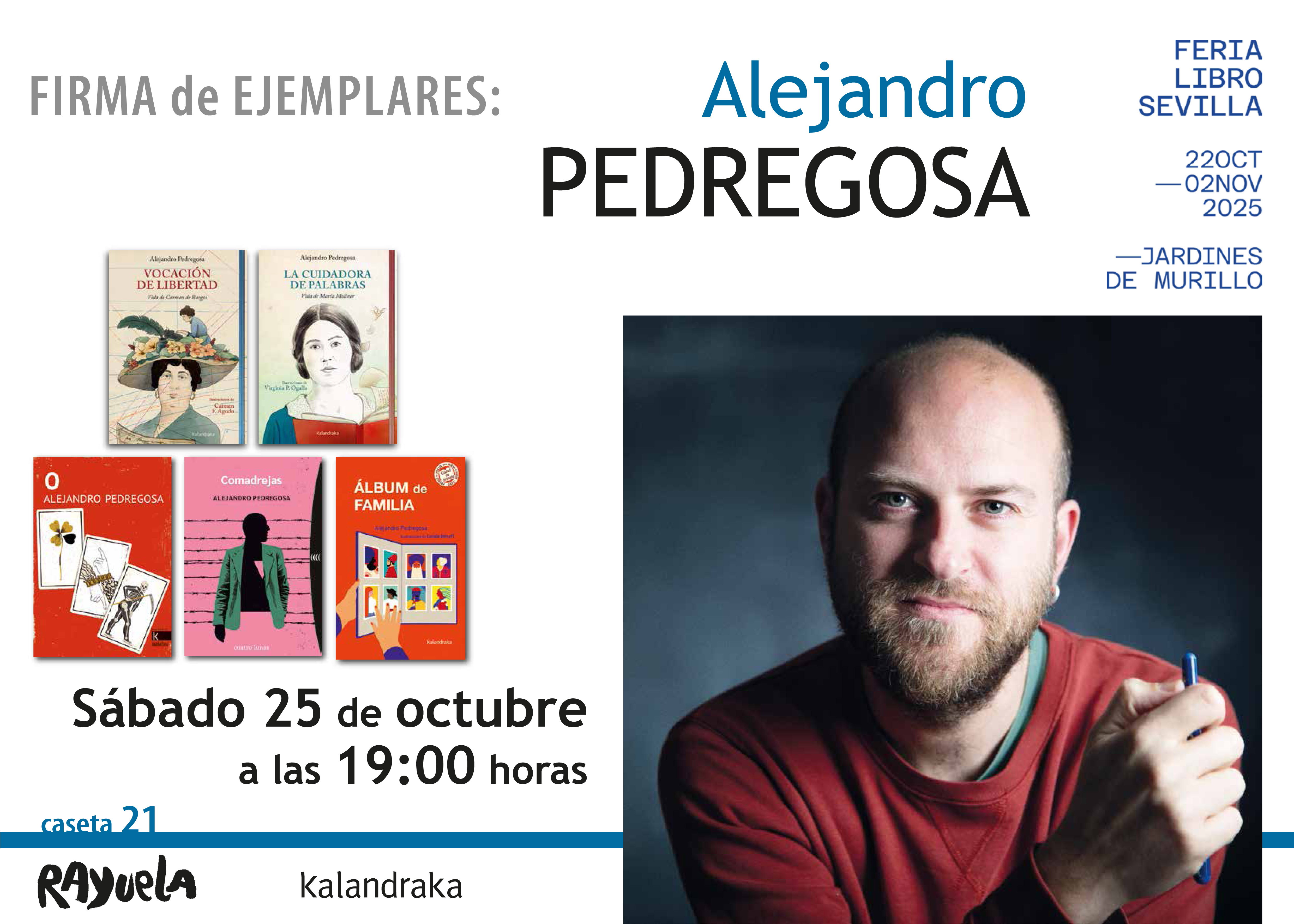 EL ESCRITOR ALEJANDRO PEDREGOSA EN LA FERIA DEL LIBRO DE SEVILLA EL ESCRITOR ALEJANDRO PEDREGOSA EN LA FERIA DEL LIBRO DE SEVILLA